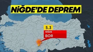 Niğde'de 5,3 b&uuml;y&uuml;kl&uuml;ğ&uuml;nde deprem!