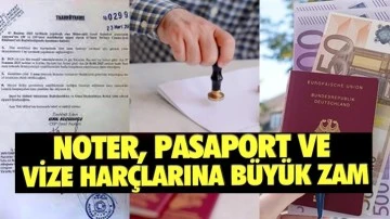 Noter, pasaport ve vize harçlarına yüzde 50 zam!