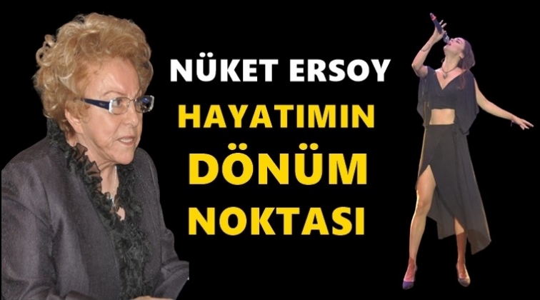 &ldquo;N&uuml;ket Ersoy, ışık oldu, yolumu aydınlattı&rdquo;