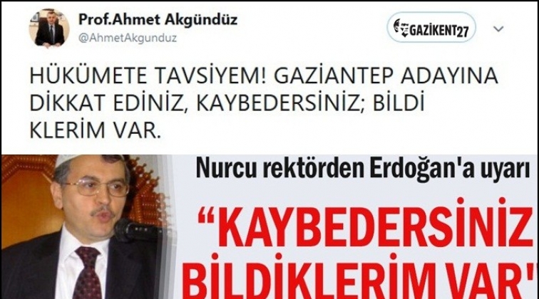 Nurcu rekt&ouml;rden Erdoğan'a: Gaziantep adayına dikkat!