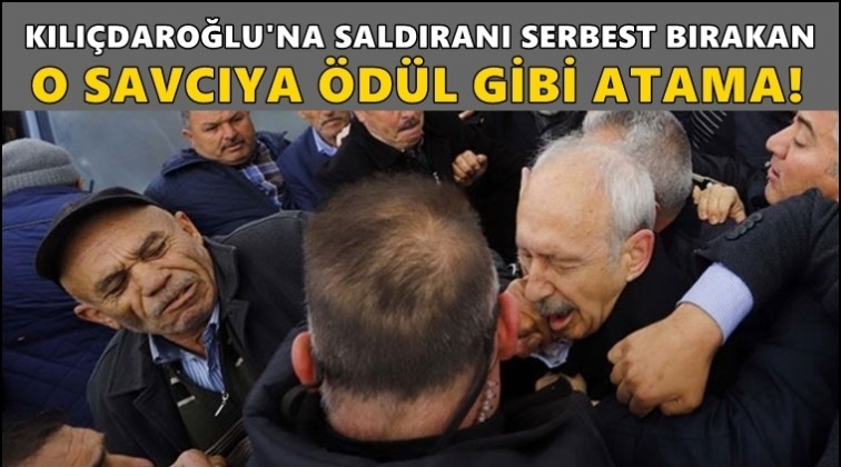 O savcıya &ouml;d&uuml;l gibi atama!