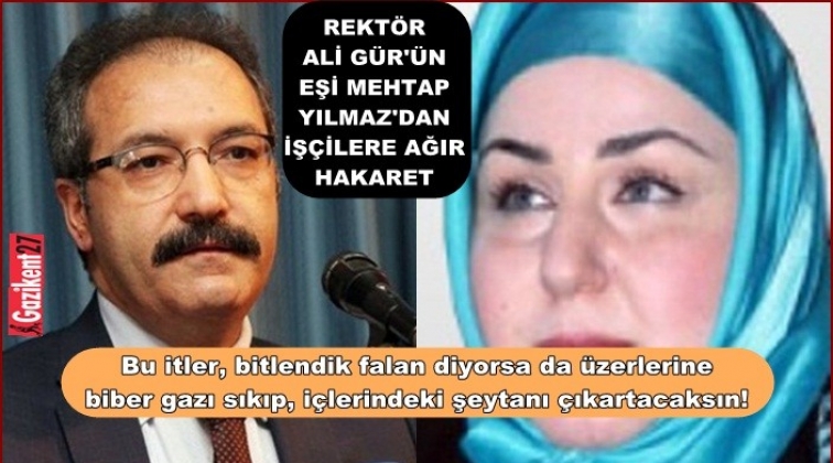 Rekt&ouml;r G&uuml;r'&uuml;n eşinden skandal ifadeler...
