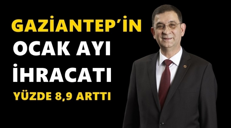 Ocak ayı ihracatında y&uuml;zde 8,9 artış...