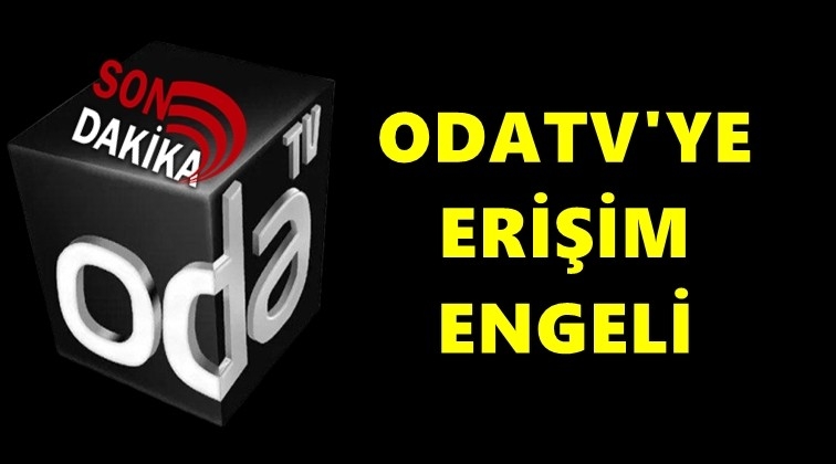 OdaTV&rsquo;ye erişim engeli!