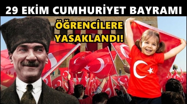 &Ouml;ğrencilere Cumhuriyet Bayramı yasak!
