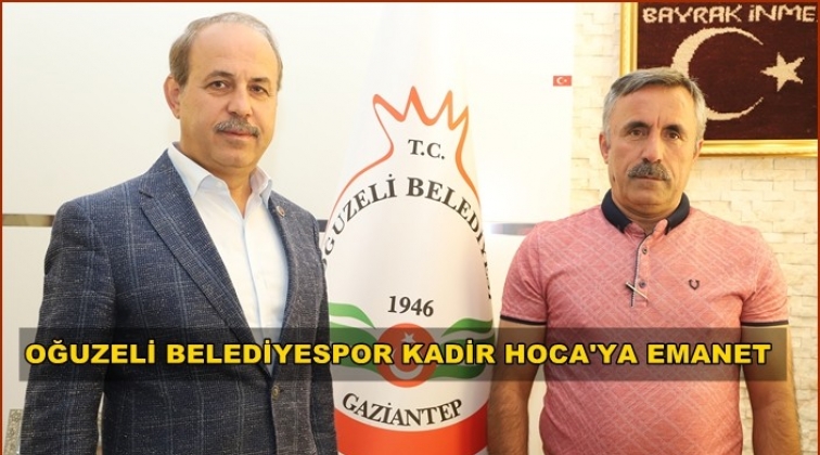 Oğuzeli 'Kadir Hoca'ya emanet