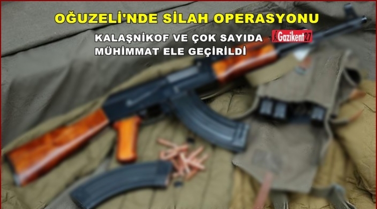 Oğuzeli'nde bir evde kalşnikof ve mühimmat bulundu