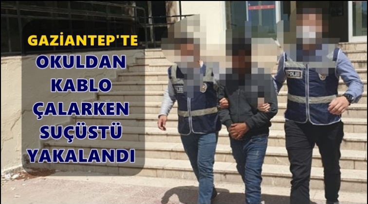 Okuldan kablo &ccedil;alarken su&ccedil;&uuml;st&uuml; yakalandı!