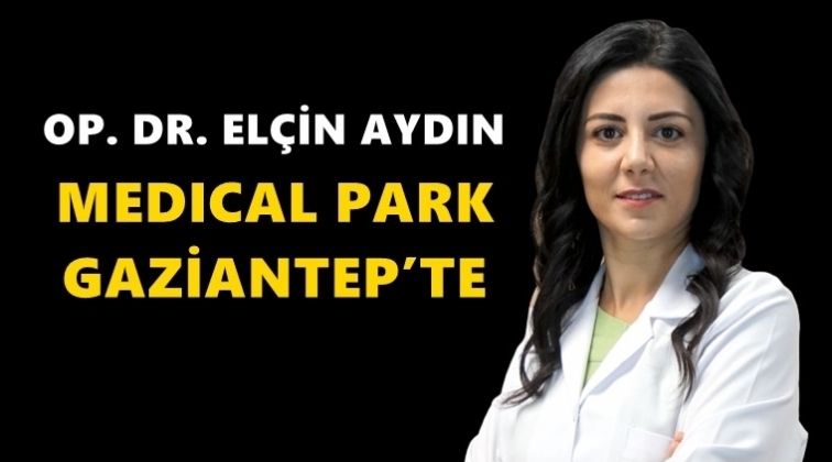 Op. Dr. Elçin Aydın, Medical Park'ta...
