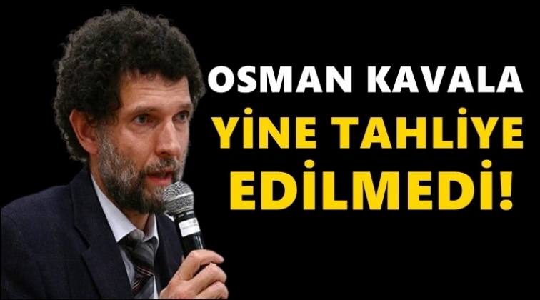 Osman Kavala hakkında ara karar a&ccedil;ıklandı!