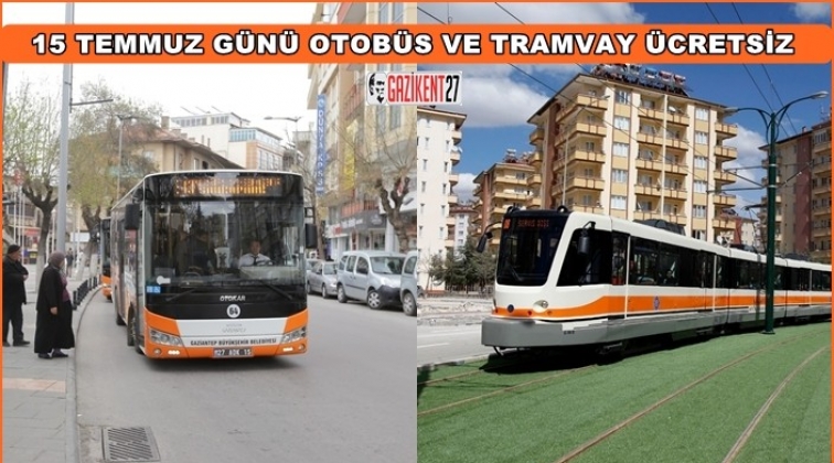 Otobüs ve tramvay ücretsiz
