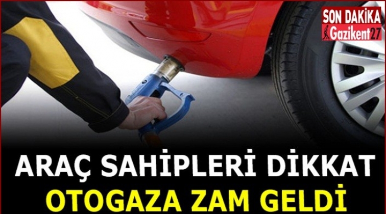 Otogaza 18 kuruş zam geldi!