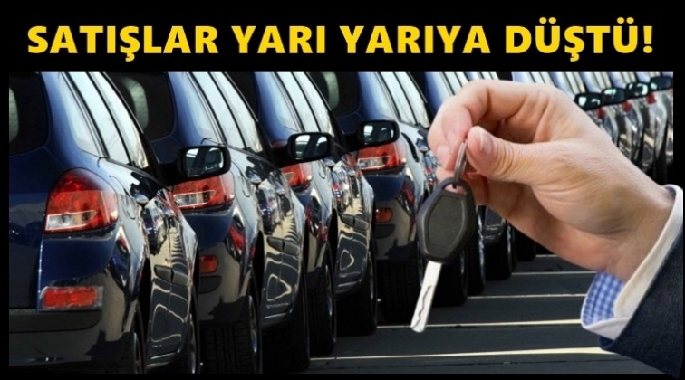 Otomobil satışları yarıya d&uuml;şt&uuml;!..