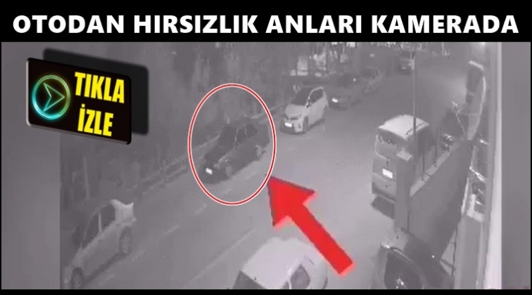 Otomobilden hırsızlık g&uuml;venlik kamerasında...