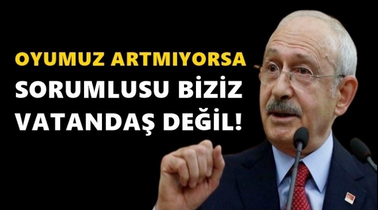 'Oyumuz artmıyorsa sorumlusu biziz'