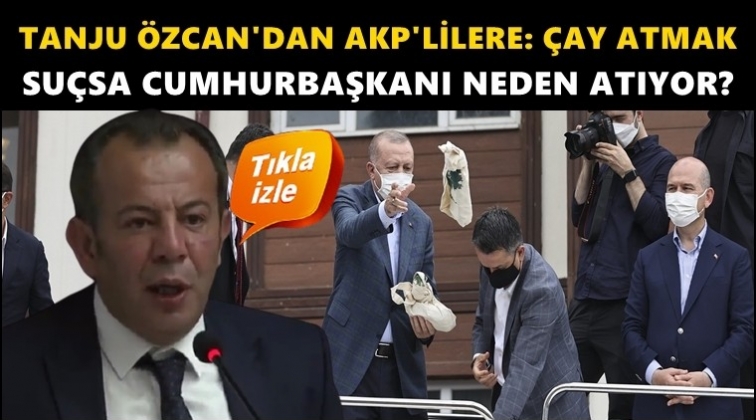 &Ouml;zcan: Su&ccedil;sa Cumhurbaşkanı niye halka &ccedil;ay atıyor?
