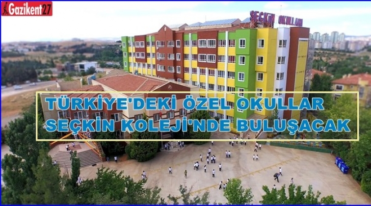 Özel okullar Seçkin Koleji'nde buluşuyor