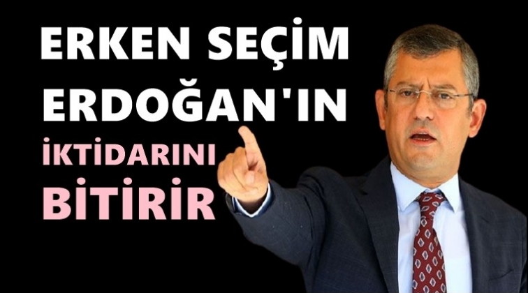 &Ouml;zg&uuml;r &Ouml;zel: Erken se&ccedil;im Erdoğan&rsquo;ın iktidarını bitirir!