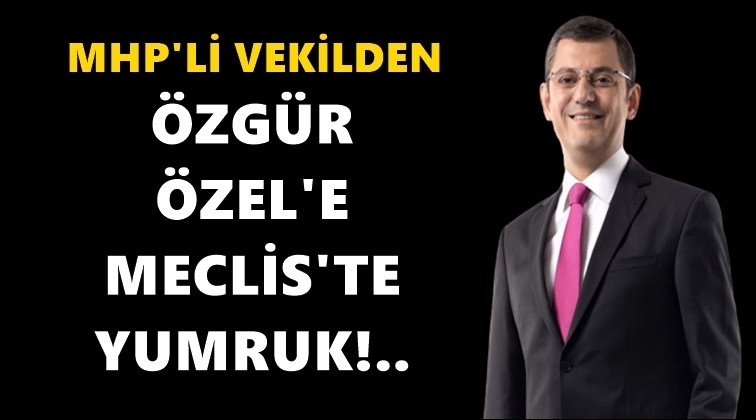 &Ouml;zg&uuml;r &Ouml;zel'e TBMM'de yumruklu saldırı!