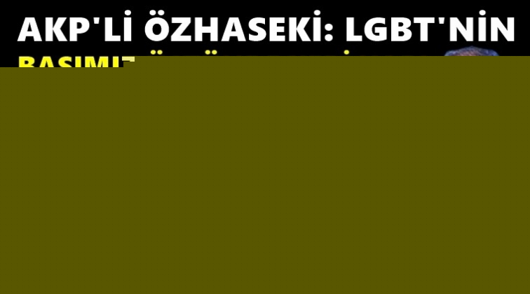 &Ouml;zhaseki: LGBT'nin başımızın &uuml;zerinde yeri var!