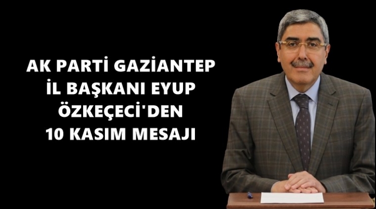 &Ouml;zke&ccedil;eci'den 10 Kasım mesajı