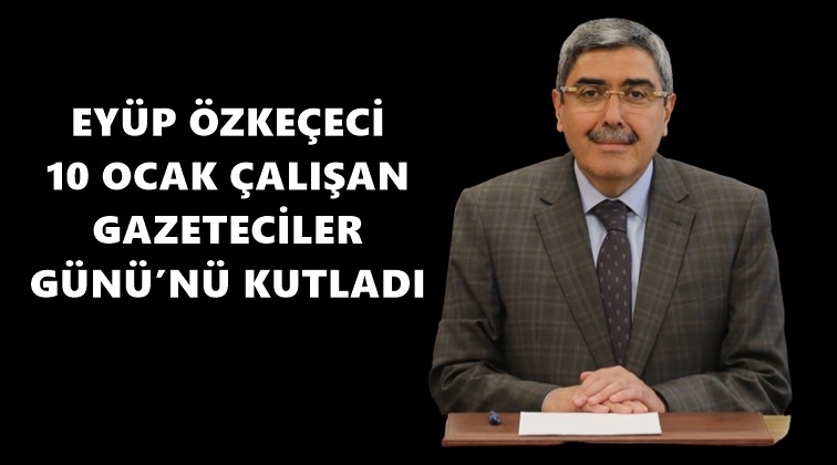 &Ouml;zke&ccedil;eci'den 10 Ocak mesajı