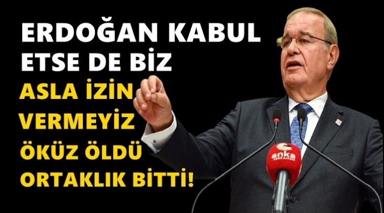 Öztrak: Erdoğan kabul etse de asla izin vermeyiz!