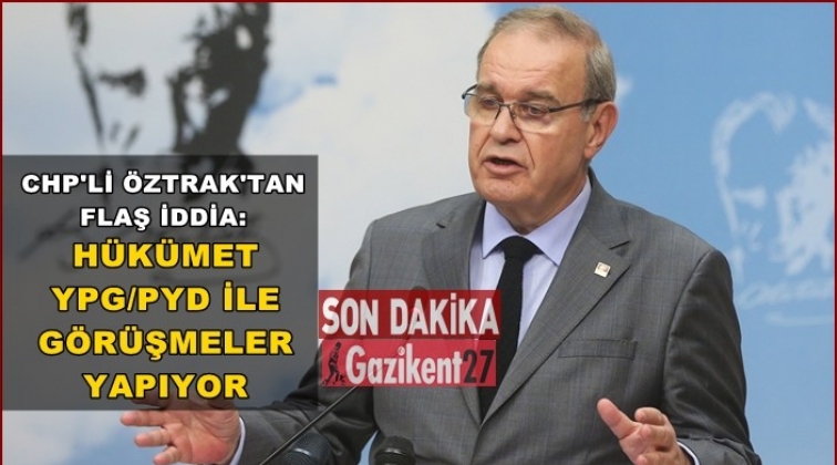 &Ouml;ztrak: YPG ile g&ouml;r&uuml;şmeler yapıyorlar