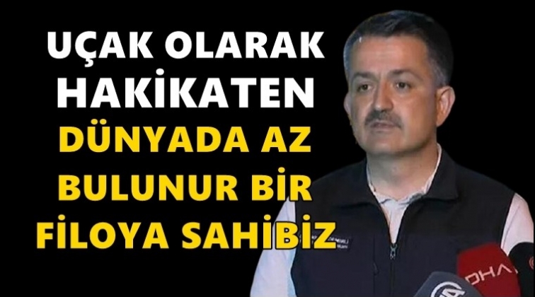 Pakdemirli: D&uuml;nyada az bulunur bir filoya sahibiyiz!