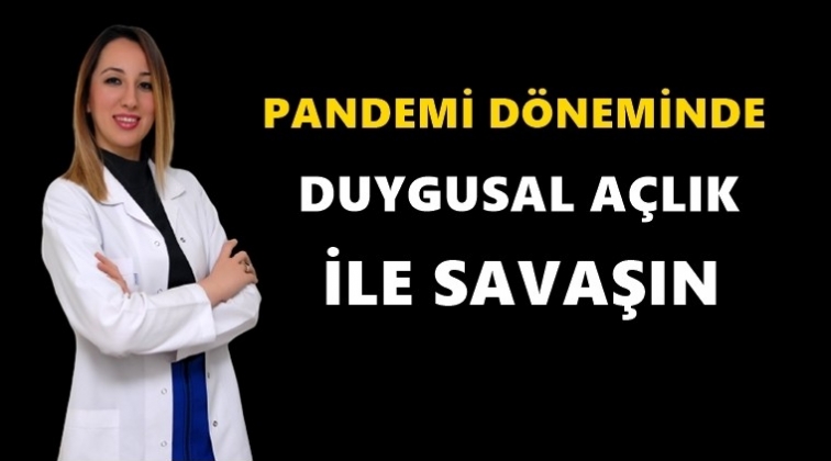 Pandemi d&ouml;neminde duygusal a&ccedil;lık ile savaşın