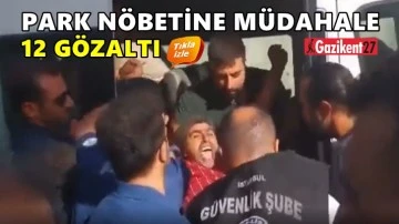 Park n&ouml;betine polis m&uuml;dahalesi: 12 g&ouml;zaltı