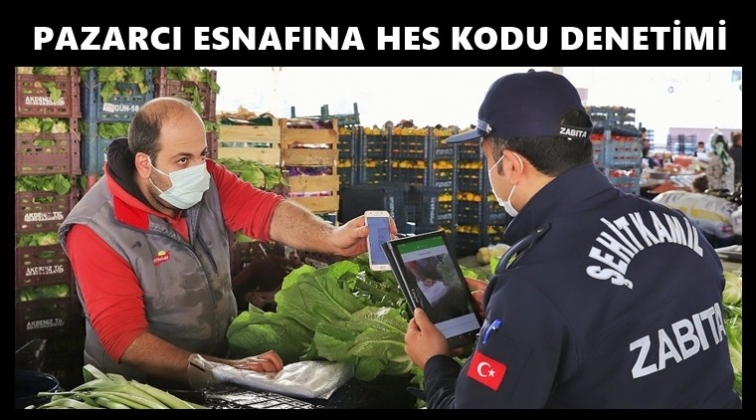 Pazarcılara HES Kodu denetimi...