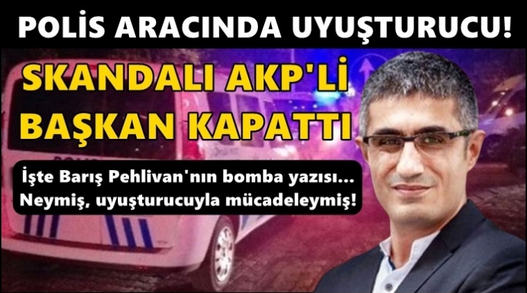 Pehlivan, polis aracında esrar i&ccedil;en AKP'liyi yazdı!