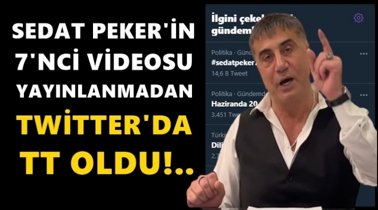 Peker'in 7'nci videosu gelmeden Twitter'ı yıktı!
