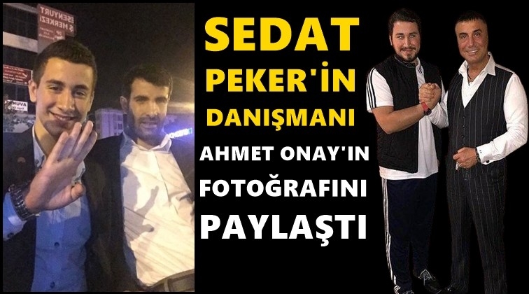 Peker'in danışmanı o fotoğrafı paylaştı...
