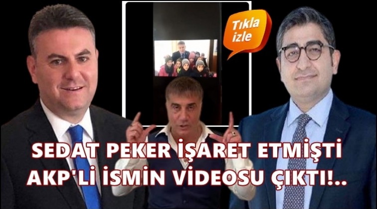 Peker'in iddia ettiği AKP'li ismin videosu &ccedil;ıktı!..