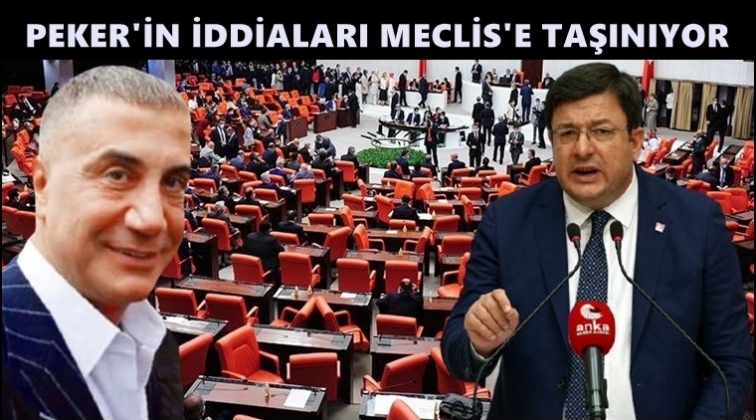 Peker&rsquo;in iddiaları Meclis&rsquo;e taşınıyor!