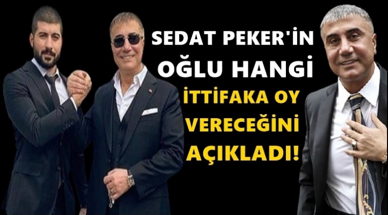 Sedat Peker'in oğlu oyunun rengini a&ccedil;ıkladı...