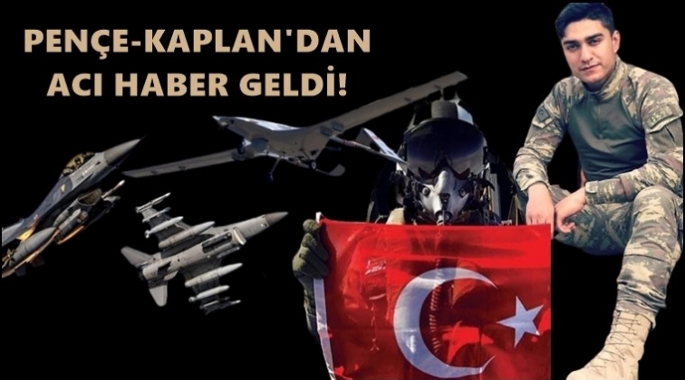 Pen&ccedil;e-Kaplan harekatında acı haber!