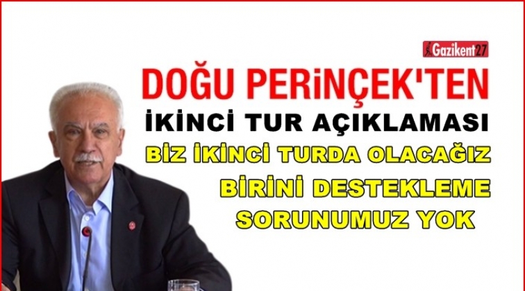 Perin&ccedil;ek: İkinci turda birini destekleme sorunumuz yok