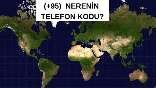 +95 hangi ülkenin arama kodu? +95 ile başlayan numaralar nereye ait?