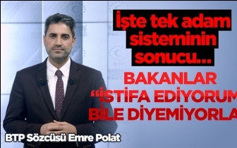 Polat: &Ouml;yle bir tek adam sistemi var ki...