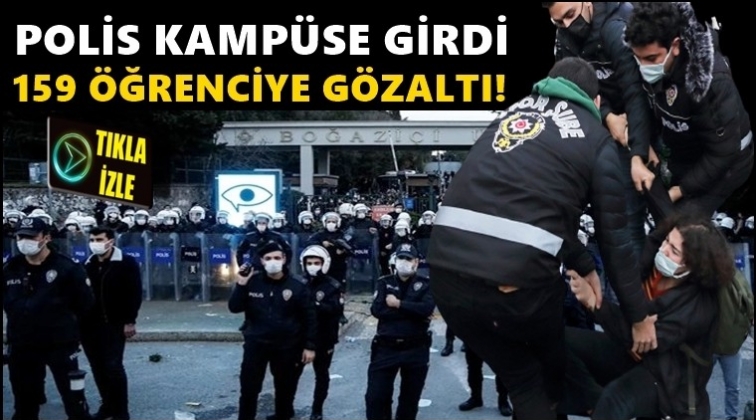 Polis kamp&uuml;se girdi, 159 &ouml;ğrenci g&ouml;zaltında!