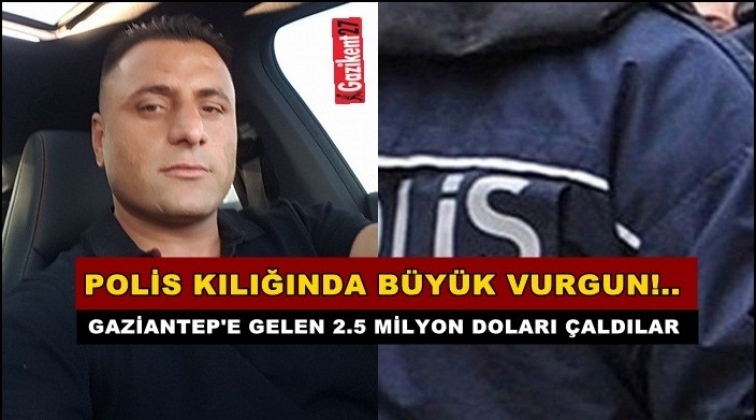 Polis kılığında 2.5 milyon dolarlık vurgun!