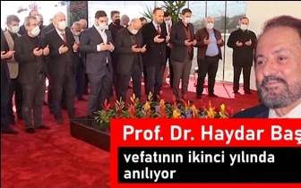 Prof. Dr. Haydar Baş anılıyor...