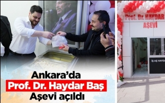 Prof. Dr. Haydar Baş Aşevi açıldı...