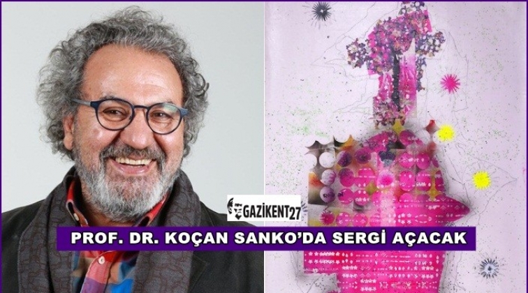 Prof. Dr. Koçan Sanko Sanat Galerisi’nde sergi açacak