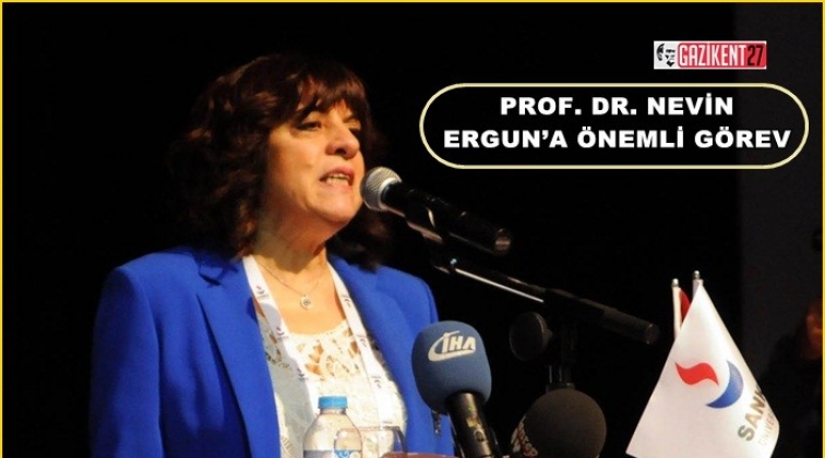 Prof. Dr. Nevin Ergun'e önemli görev