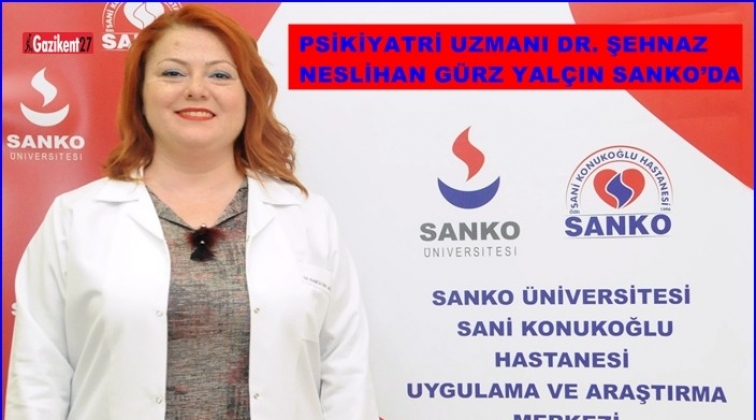 Psikiyatri Uzmanı Yal&ccedil;ın, Sanko'da