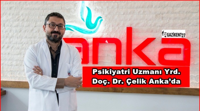Psikiyatri Uzmanı Yrd. Do&ccedil;. Dr. &Ccedil;elik Anka&rsquo;da